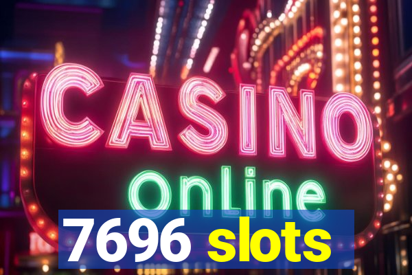 7696 slots